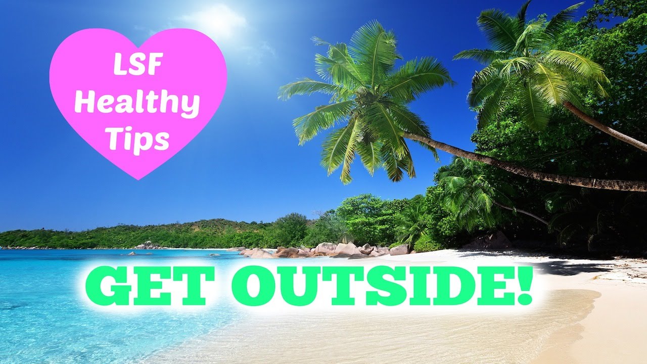 LSF Healthy Tips Get Outside! Love Sweat Fitness RapidFire Fitness