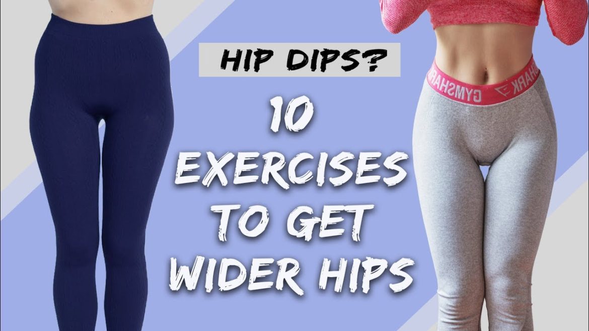 10 Exercises To Get Wider Hips Tips To Reduce Hip Dips Scientific