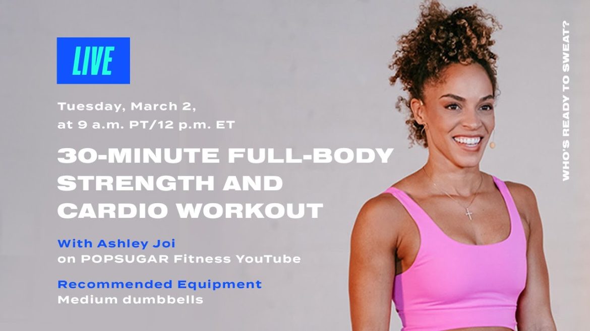 30-Minute Full-Body Strength and Cardio Workout With Ashley Joi ...