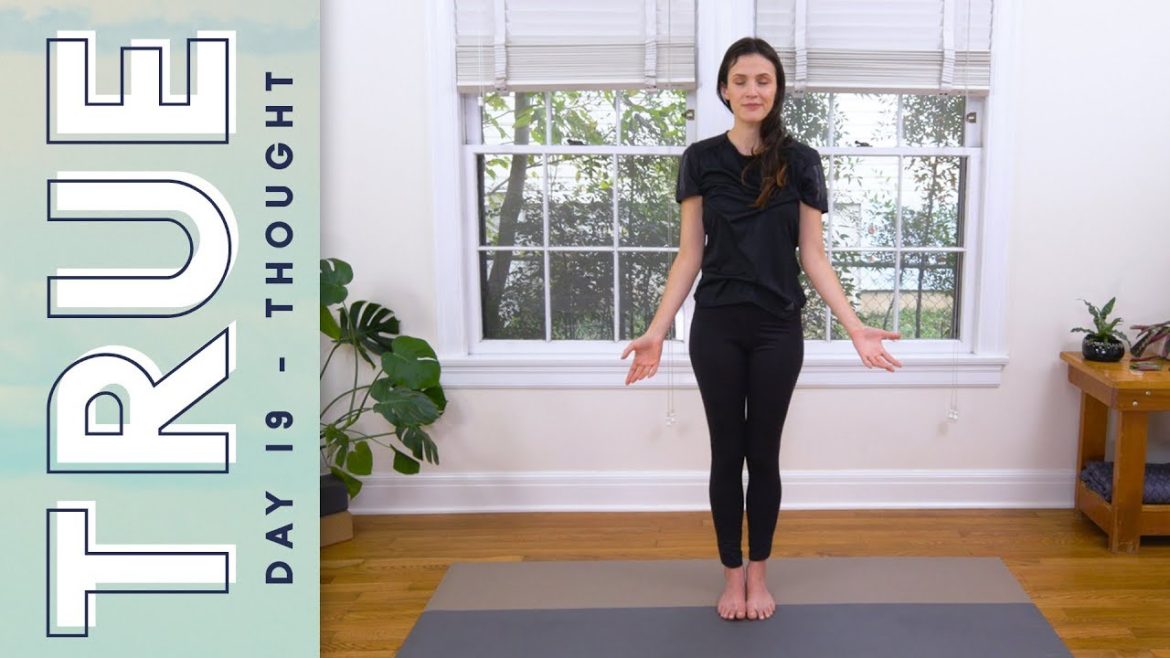 TRUE Day 19 THOUGHT Yoga With Adriene Yoga With Adriene