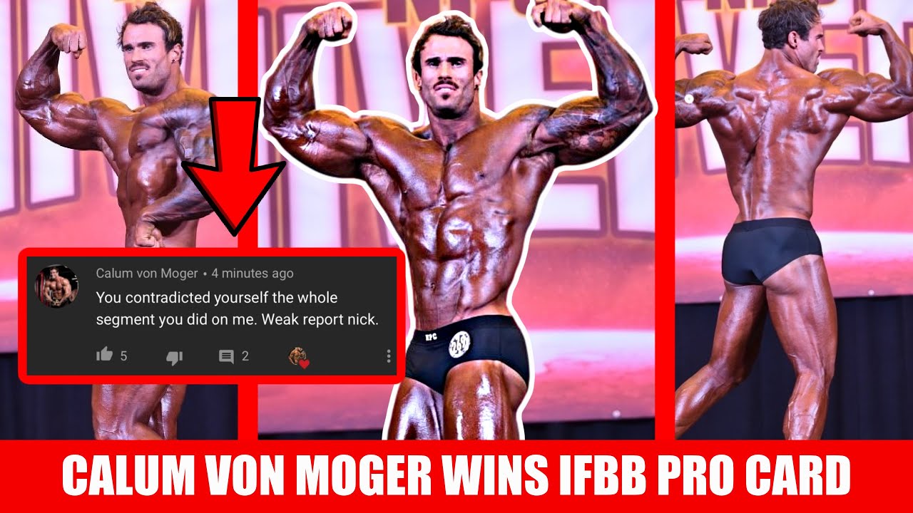 Did Calum Von Moger Deserve His Ifbb Pro Card He Didnt Like My Video Nicks Strength And 